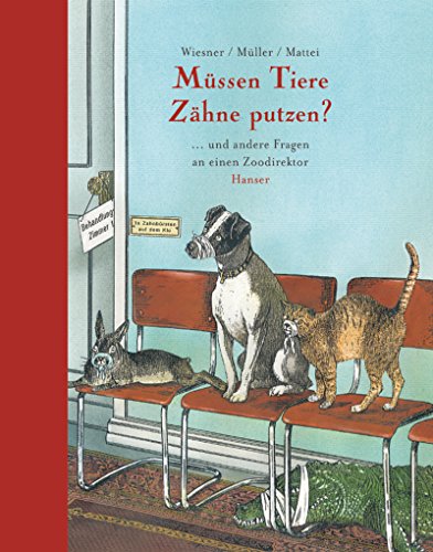 Müssen Tiere Zähne putzen?: und andere Fragen an einen Zoodirektor von HANSER FACHBUCHVERLAG