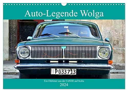 Auto-Legende Wolga - Ein Oldtimer aus der UdSSR auf Kuba (Wandkalender 2024 DIN A3 quer), CALVENDO Monatskalender
