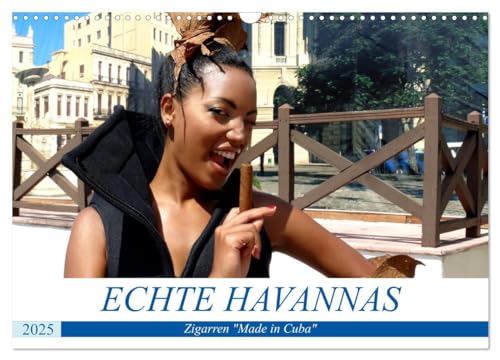 Echte Havannas - Zigarren "Made in Cuba" (Wandkalender 2025 DIN A3 quer), CALVENDO Monatskalender: Herstellung, Vermarktung und Konsum von Zigarren in Kuba von CALVENDO