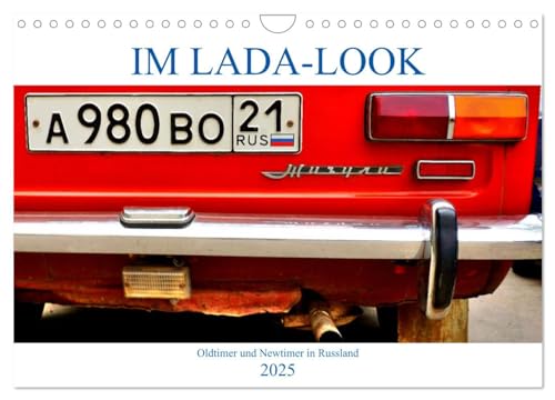 IM LADA-LOOK - Oldtimer und Newtimer in Russland (Wandkalender 2025 DIN A4 quer), CALVENDO Monatskalender