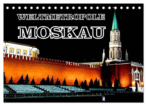 Weltmetropole Moskau (Tischkalender 2025 DIN A5 quer), CALVENDO Monatskalender