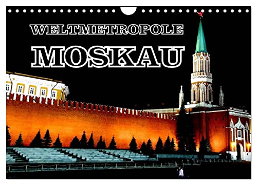Weltmetropole Moskau (Wandkalender 2025 DIN A4 quer), CALVENDO Monatskalender