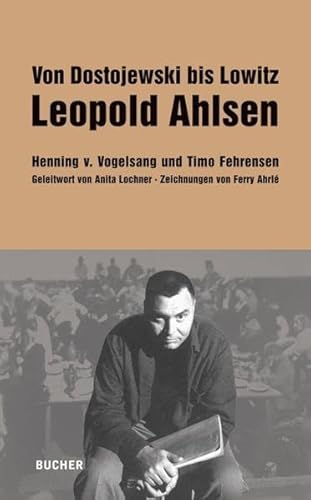 Leopold Ahlsen: Von Dostojewski bis Lowitz Leopold Ahlsen: Von Dostojewski bis Lowitz von Bucher GmbH & Co. Druck Verlag Netzwerk