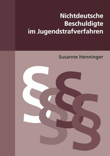 Nichtdeutsche Beschuldigte im Jugendstrafverfahren (Beiträge zu Kriminologie und Strafrecht) von Centaurus Verlag & Media