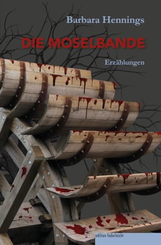 Die Moselbande: Erzählungen von edition federleicht