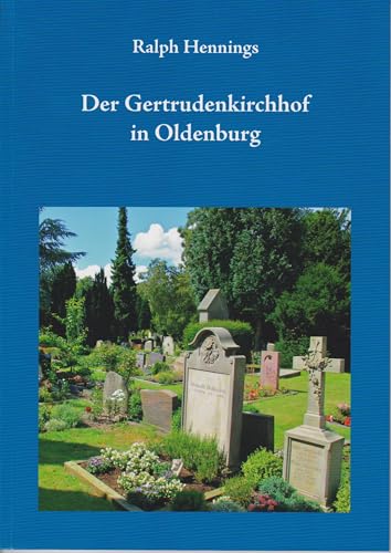 Der Gertrudenkirchhof in Oldenburg