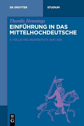 Einführung in das Mittelhochdeutsche (De Gruyter Studium)