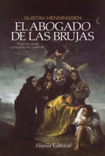 El abogado de las brujas: Brujería vasca e Inquisición española (Alianza Ensayo) von Alianza