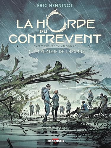 La Horde du contrevent T03: La Flaque de Lapsane von DELCOURT