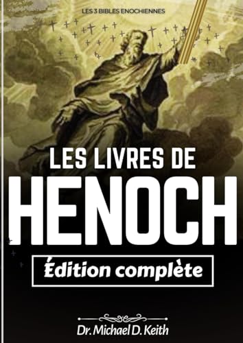 La Collection Complète Des Livres d'Hénoch (Annotés): Les 3 Bibles Enochiennes (L'Éthiopien, Secrets Slaves, et l'hébreu) von Independently published