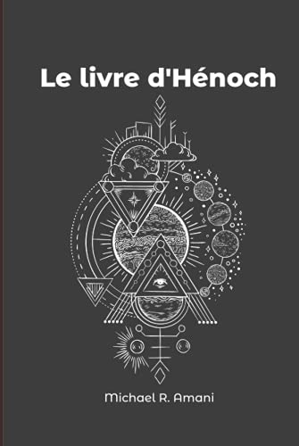 Le livre d'Hénoch: Les prophéties d'Énoch, l'Histoire d'avant le déluge, les anges, les géants et les mystères sacrilèges. von Independently published