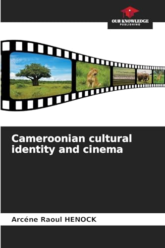 Cameroonian cultural identity and cinema von Our Knowledge Publishing