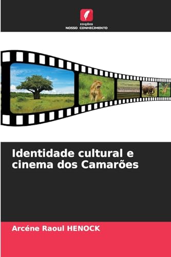 Identidade cultural e cinema dos Camarões von Edições Nosso Conhecimento