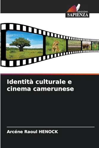 Identità culturale e cinema camerunese von Edizioni Sapienza