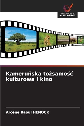 Kameruńska tożsamość kulturowa i kino: DE von Wydawnictwo Nasza Wiedza