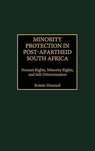 Minority Protection in Post-Apartheid South Africa: Human Rights, Minority Rights, and Self-Determination (Perspectives on the Twentieth Century) von Praeger