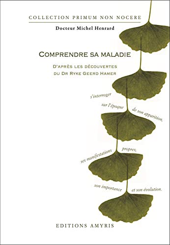 Comprendre sa maladie d'après les découvertes du Dr.Ryke Geerd Hamer