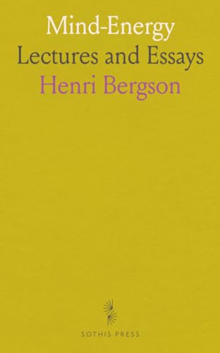 Mind-Energy: Lectures and Essays von Sothis Press