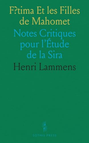 F?tima Et les Filles de Mahomet: Notes Critiques pour l'Étude de la Sira von Sothis Press
