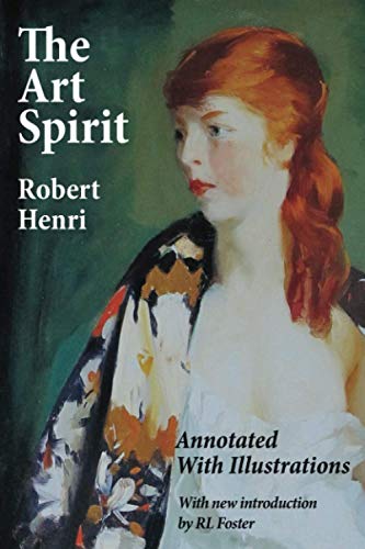 The Art Spirit: Annotated with Illustrations