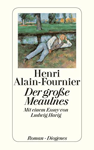 Der große Meaulnes: Mit einem Essay von Ludwig Harig (detebe) von Diogenes Verlag AG