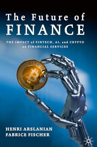 The Future of Finance: The Impact of FinTech, AI, and Crypto on Financial Services von MACMILLAN