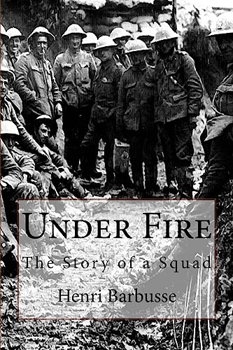 Under Fire: The Story of a Squad von CREATESPACE
