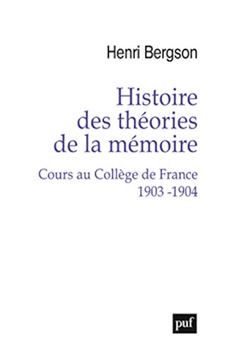 Histoire des théories de la mémoire. Cours au Collège de France 1903-1904 von PUF
