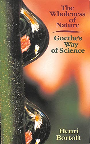 The Wholeness of Nature: Goethe's Way of Science von Floris Books