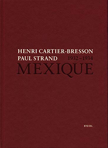 Henri Cartier-Bresson Paul Strand Mexique 1932-1934