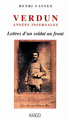 Verdun, années infernales: Lettres d'un soldat au front