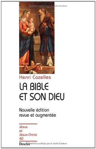 La Bible et son Dieu. Edition 1999 (Jésus et Jésus) von Desclée-Mame