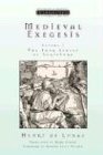 Medieval Exegesis, Volume 1: The Four Senses of Scripture: The Four Senses of Scripture / Henri De Lubac ; Translated by Mark Sebanc. (RESSOURCEMENT:  RETRIEVAL AND RENEWAL IN CATHOLIC THOUGHT) von Henri de Lubac Mark Sebanc