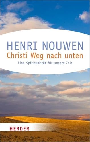 Christi Weg nach unten: Eine Spiritualität für unsere Zeit (HERDER spektrum)