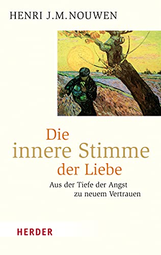 Die innere Stimme der Liebe: Aus der Tiefe der Angst zu neuem Vertrauen (HERDER spektrum) von VERLAG HERDER GMBH