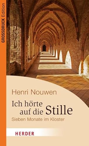 Ich hörte auf die Stille: Sieben Monate im Kloster Ich hörte auf die Stille: Sieben Monate im Kloster