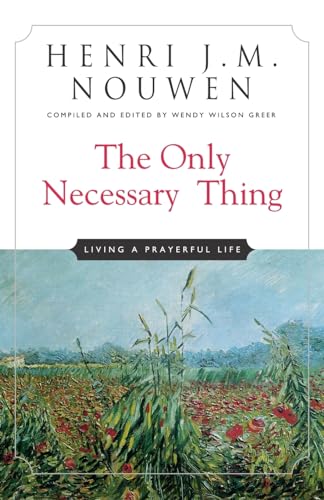 The Only Necessary Thing: Living a Prayerful Life von Crossroad Publishing Company