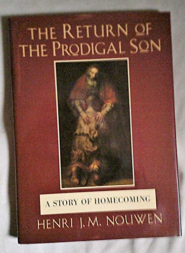 The Return of the Prodigal Son: A Story of Homecoming The Return of the Prodigal Son: A Story of Homecoming