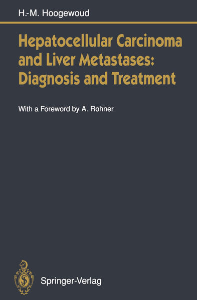 Hepatocellular Carcinoma and Liver Metastases: Diagnosis and Treatment von Springer Berlin Heidelberg