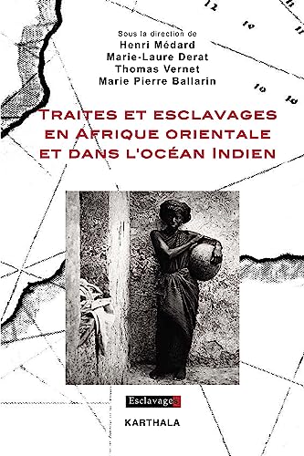 Traites et esclavages en Afrique orientale et dans l'océan Indien von karthala