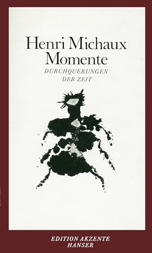 Momente: Durchquerungen der Zeit Momente: Durchquerungen der Zeit von Carl Hanser Verlag GmbH & Co. KG