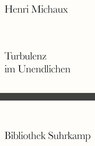 Turbulenz im Unendlichen: Die Wirkungen des Meskalins (Bibliothek Suhrkamp)