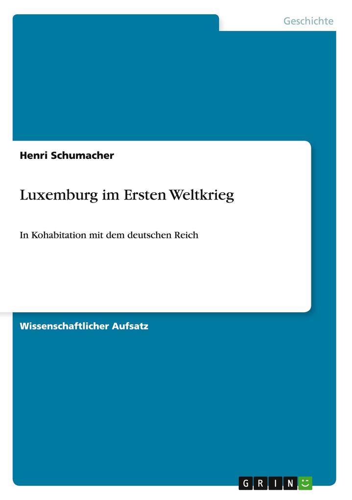 Luxemburg im Ersten Weltkrieg von GRIN Verlag