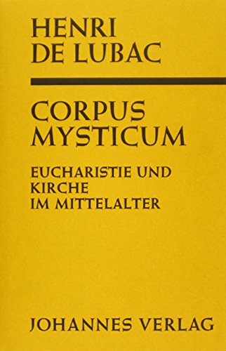 Corpus Mysticum: Eucharistie und Kirche im Mittelalter Corpus Mysticum: Eucharistie und Kirche im Mittelalter