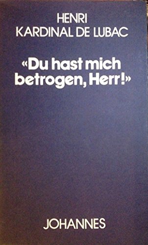 Du hast mich betrogen, Herr! (Sammlung Kriterien) von Johannes Verlag