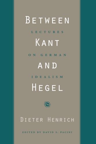 Between Kant and Hegel: Lectures on German Idealism von Harvard University Press