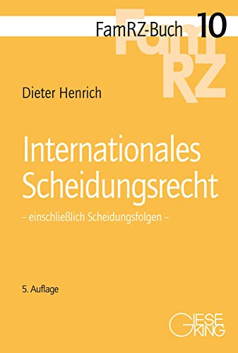 Internationales Scheidungsrecht: einschließlich Scheidungsfolgen (FamRZ-Buch) von Gieseking, E u. W