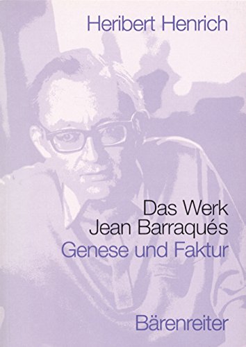 Das Werk Jean Barraqués. Genese und Faktur von Bärenreiter