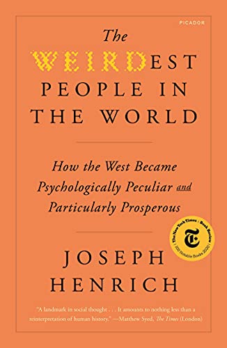 The Weirdest People in the World: How the West Became Psychologically Peculiar and Particularly Prosperous von Picador Paper