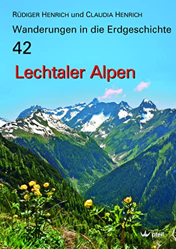 Lechtaler Alpen (Wanderungen in die Erdgeschichte) von Pfeil, F